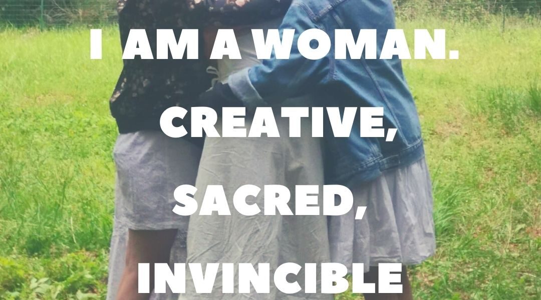 I AM A WOMAN Creative, Sacred, Invincible