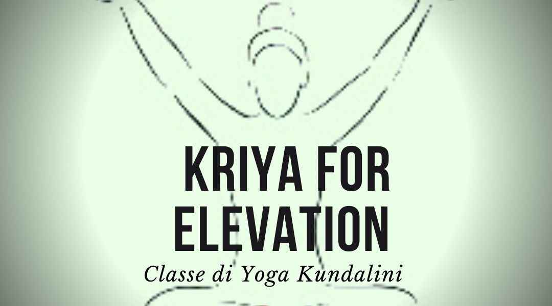 KRIYA FOR ELEVATION –  KUNDALINI CLASS